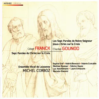 Franck & Gounod: Sept paroles du Christ en croix by Ensemble Vocal de Lausanne