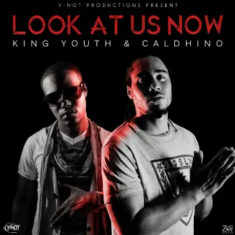 Look At Us Now - Single by King Youth