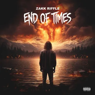 End Of Times by Zakk Riffle