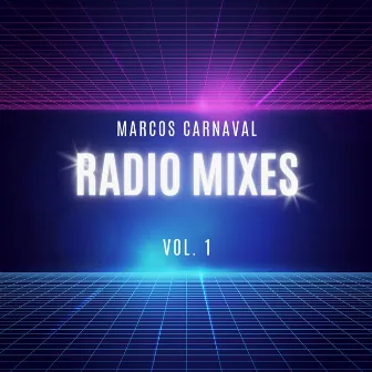 Radio Mixes Vol 1 by Marcos Carnaval