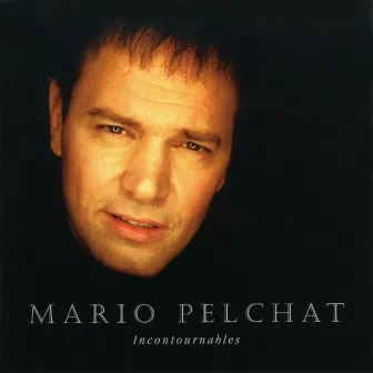 Incontournables by Mario Pelchat