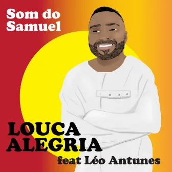 Louca Alegria by Som do Samuel