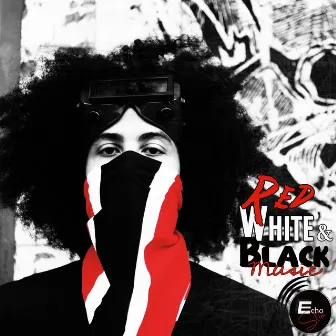 Red, White, & Black Music by EchoSlim