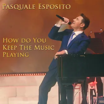 How Do You Keep the Music Playing (Live) by Pasquale Esposito