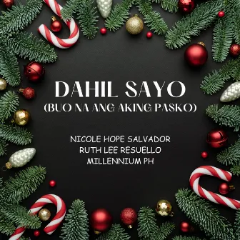 DAHIL SAYO (BUO NA ANG AKING PASKO) by Millennium PH