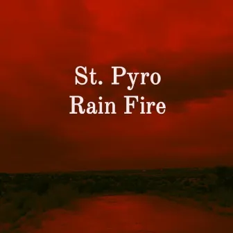 Rain Fire by Santo Fuego