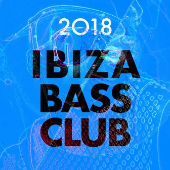 2018 Ibiza Bass Club by Unknown Artist