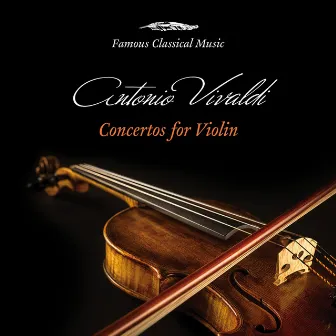 Antonio Vivaldi: Concertos for Violin (Famous Classical Music) by Sulamit Haecki