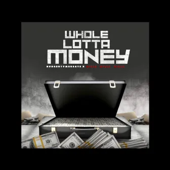 Whole Lotta Money by BurgerTyme Beatz