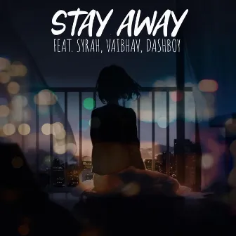 Stay Away by Syrah