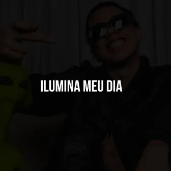 Ilumina Meu Dia by Teto Mc