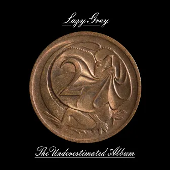 The Underestimated Album by Lazy Grey