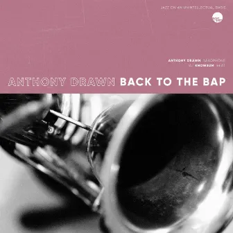 Back to the Bap by Anthony Drawn