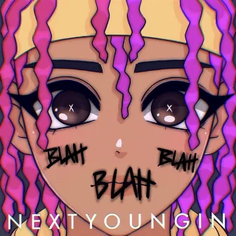 BlahBlahBlah by NextYoungin