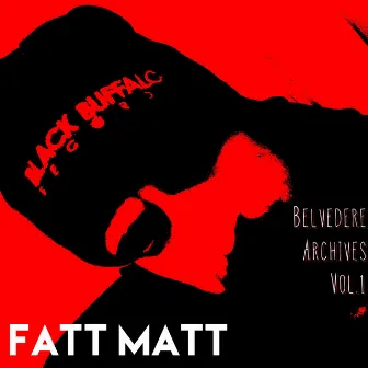 The Belvedere Archives, Vol. 1 by Fatt Matt