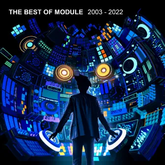 The Best Of Module (2003 - 2022) by Module