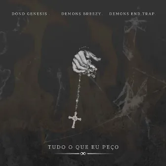 Tudo o que eu peço by Demons Breezy