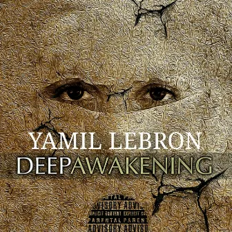 Deep Awakening by Yamil Lebron