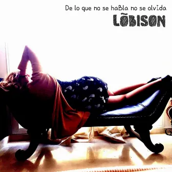 De lo que no se habla no se olvida by Lõbison