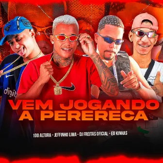 Vem Jogando a Perereca by Eo Kinhas