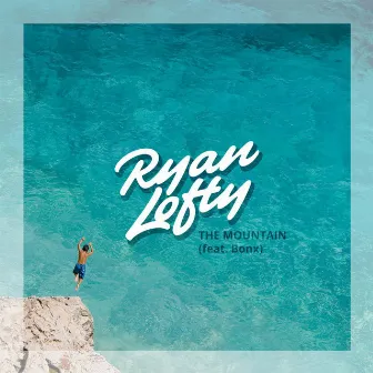 The Mountain (feat. Bonx) by Ryan Lofty