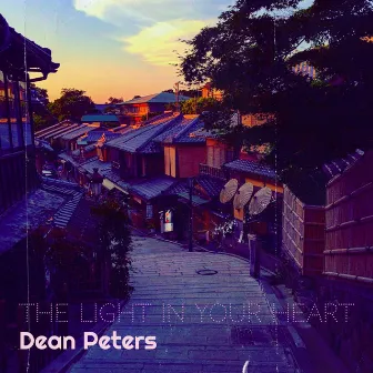 The Light in Your Heart by Dean Peters