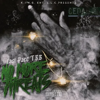 No More Threats by Fast Pace TGG