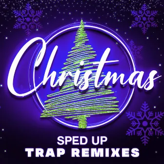 Christmas SpedUp Trap Remixes by Christmas Classics Remix