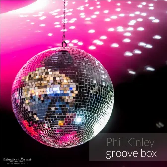 Groove Box by Phil Kinley