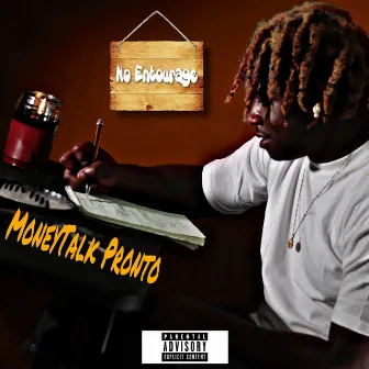 No Entourage by Moneytalk Pronto