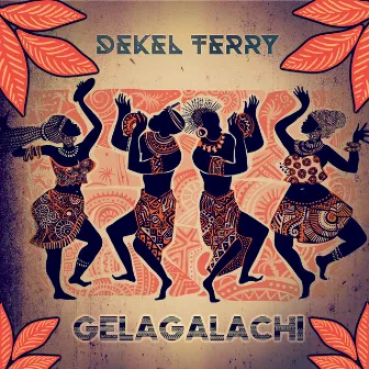 Gelagalachi by Dekel Terry