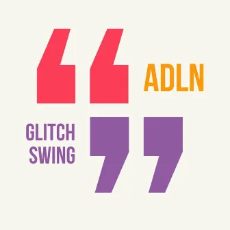 Glitch Swing by Adln