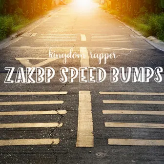 Speed Bumps by Kingdom Rapper