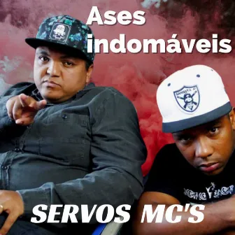 Ases Indomáveis by Servos MCs