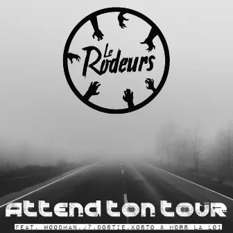 Attend Ton Tour by Les Rodeurs