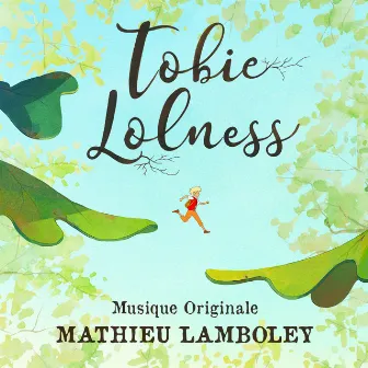 Tobie Lolness (Original Series Soundtrack) by Mathieu Lamboley