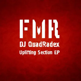 Uplifting Section Ep by DJ Quadradex