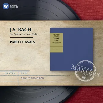 Bach: Cello Suites, BWV 1007 - 1012 by Pablo Casals