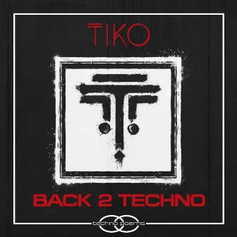 Back 2 Techno by Tiko (DE)