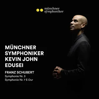 Schubert: Symphonies Nos. 3 & 7 by Kevin John Edusei