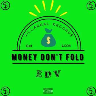 Money Don't Fold by EDV