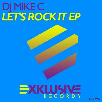 Let's Rock It EP by DJ Mike C