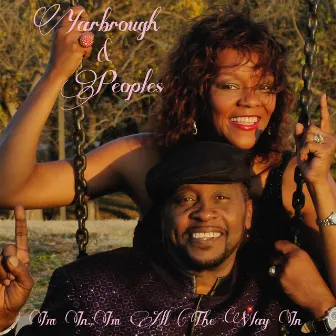 I'm In...I'm All the Way In! by Yarbrough & Peoples