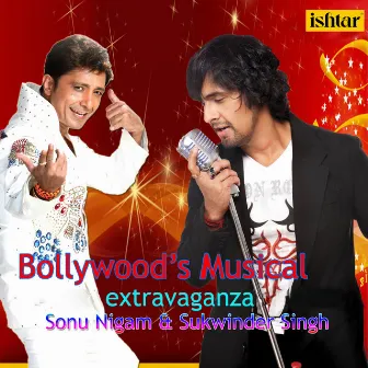 Bollywood's Musical Extravaganza - Sonu Nigam & Sukhwinder Singh by Sonu Nigam