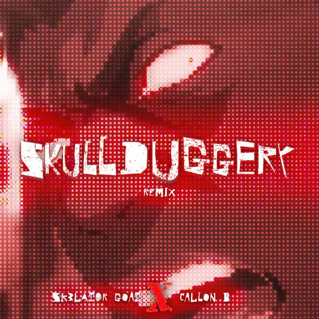 SKULLDUGGERY (BRIX REMIX)