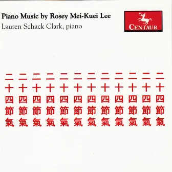 Rosey Mei-Kuei Lee: Piano Sonata in 3 Movements & 24 Solar Terms by Lauren Schack Clark