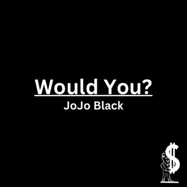 Would You?