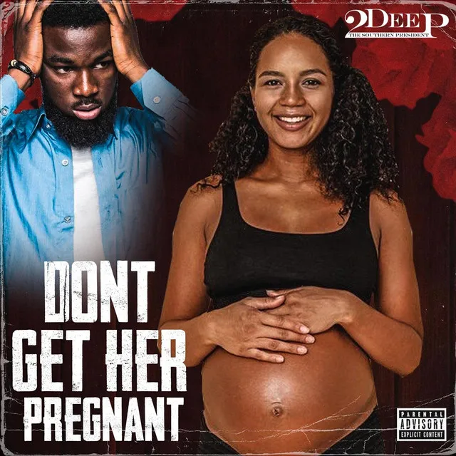 Don't Get Her Pregnant