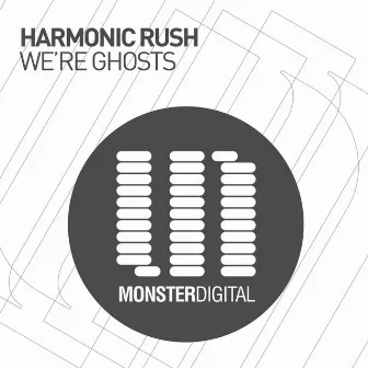 We're Ghosts by Harmonic Rush