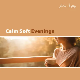 Calm Soft Evenings by John Softly